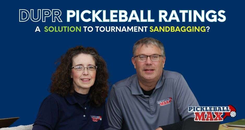 DUPR Pickleball Ratings – A Solution to Tournament Sandbagging? – PickleballMAX