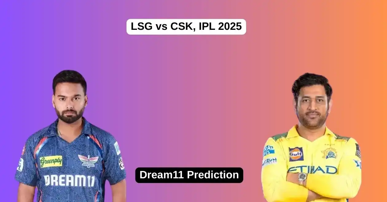 LSG vs CSK, IPL 2025: Match Prediction, Dream11 Team, Fantasy Tips and Pitch Report