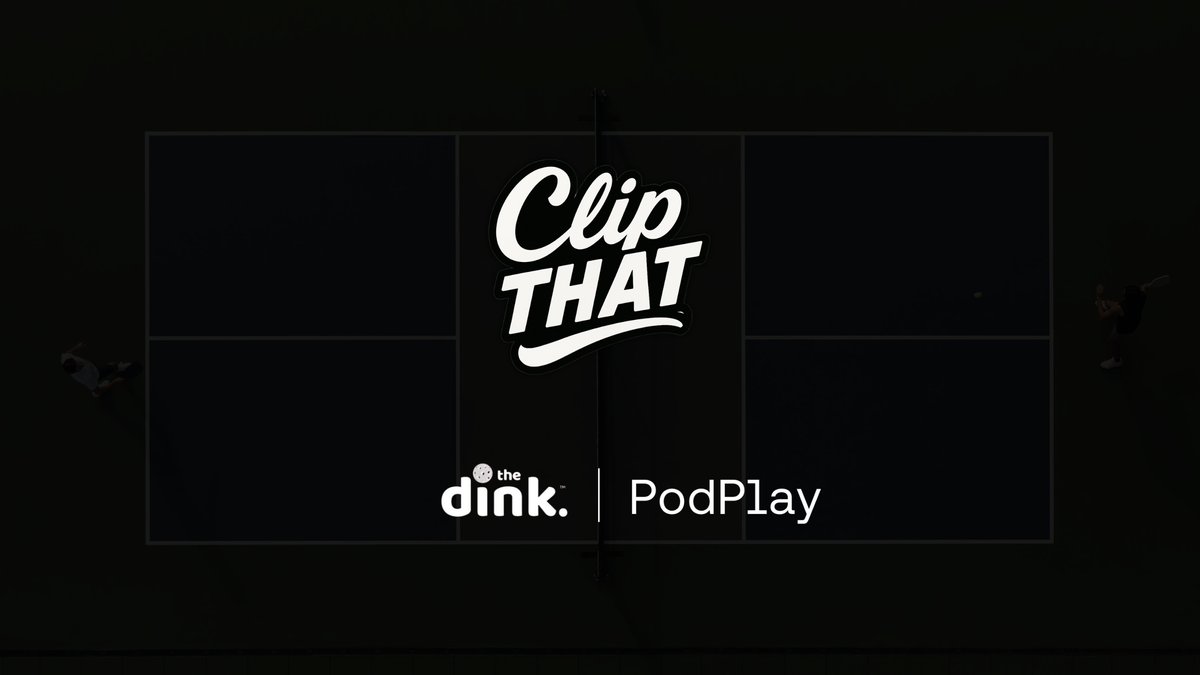 PodPlay, The Dink Launch 'ClipTHAT' to Feature Top Amateur Highlights Across the US