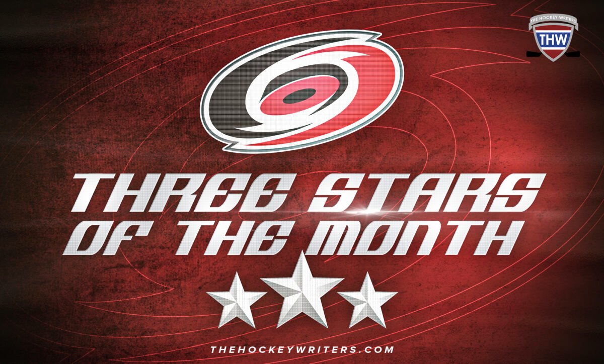 Carolina Hurricanes’ 3 Stars of April - The Hockey Writers - Carolina Hurricanes